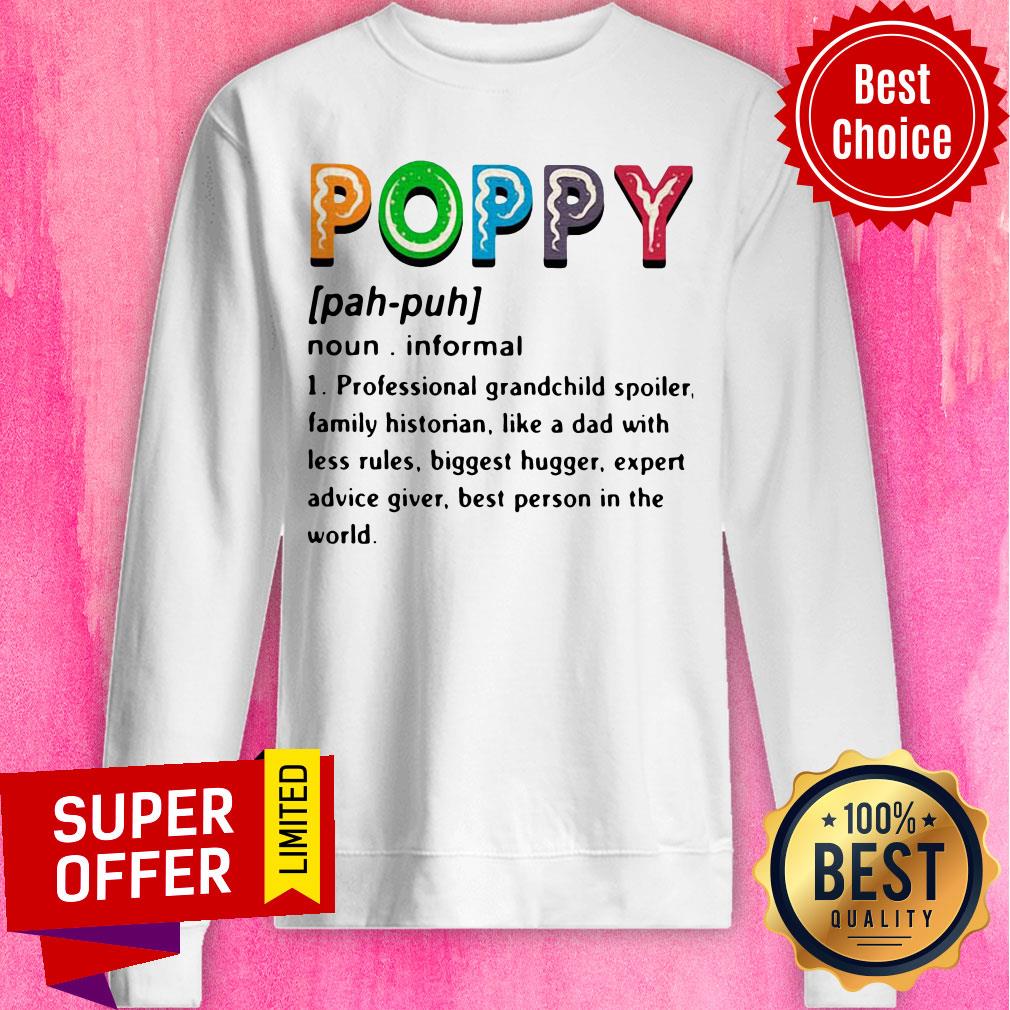 Poppy Professional Grandchild Spoiler Family Historian Like A Dad With Less Rules Shirt - Image 4