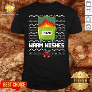 Premium 2020 Dumpster Fire Warm Wishes – Ugly Christmas Shirt