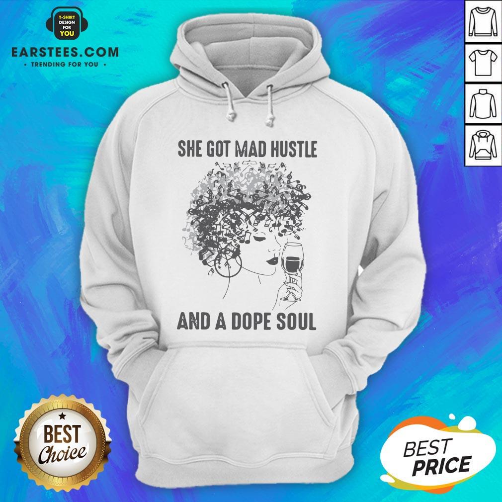 She Got Mad Hustle And A Dope Soul Shirt - Image 3