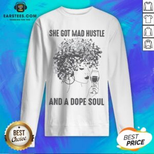 Alternative view of She Got Mad Hustle And A Dope Soul Shirt
