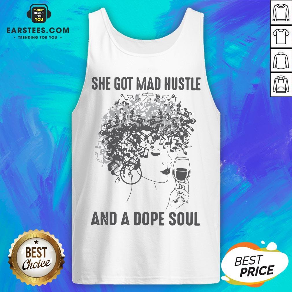 She Got Mad Hustle And A Dope Soul Shirt - Image 5