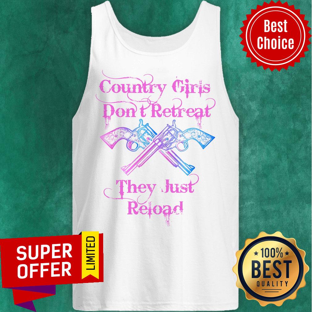 Gun Country Girls Don't Retreat They Just Reload Shirt - Image 3