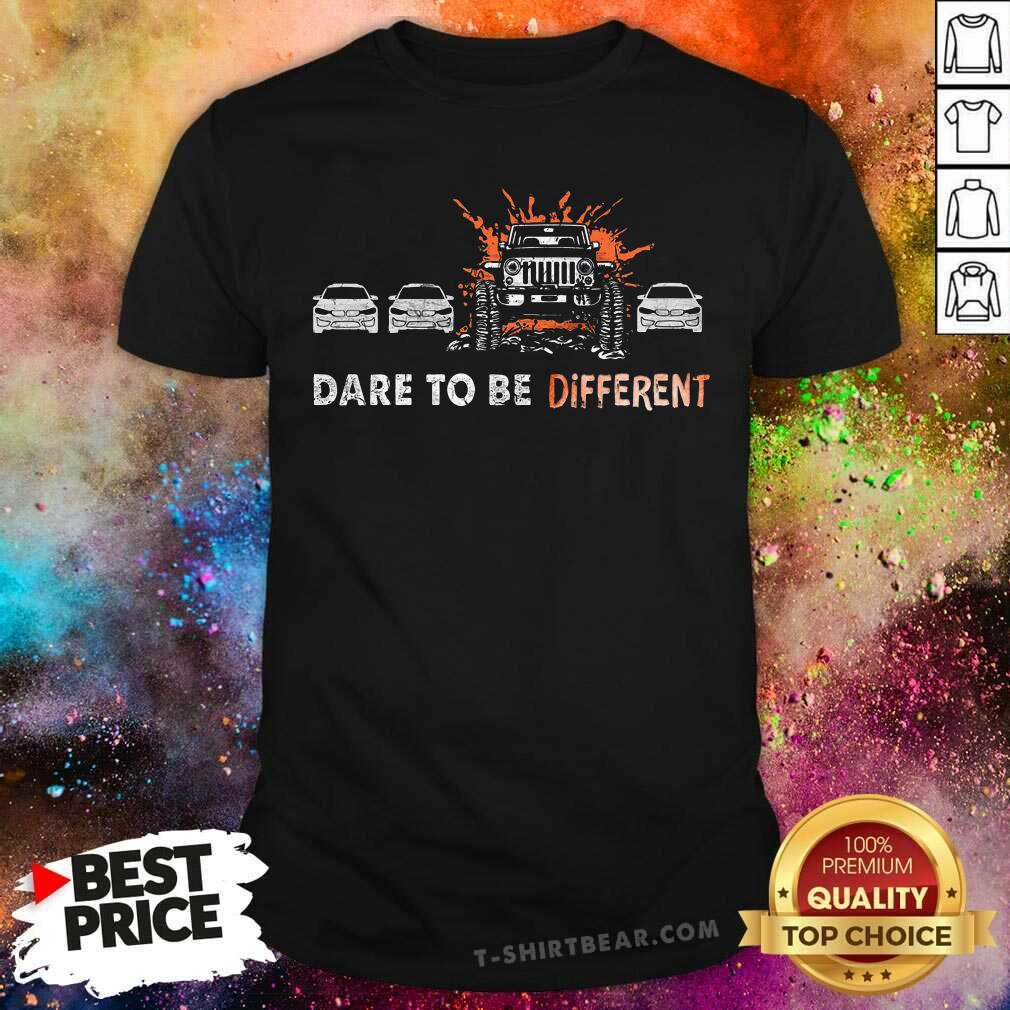 Premium Car Dare To Be Different Shirt