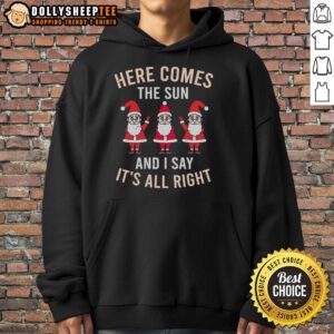 Alternative view of Happy Here Comes The Sun And I Say It's All Right Christmas T-Shirt