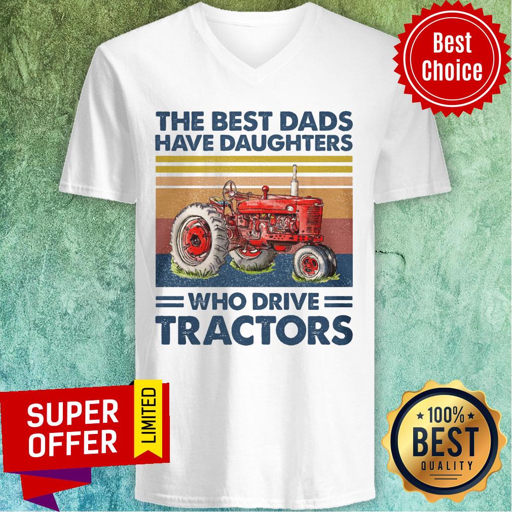 The Best Dads Have Daughters Who Drive Tracters Vintage Shirt - Image 2