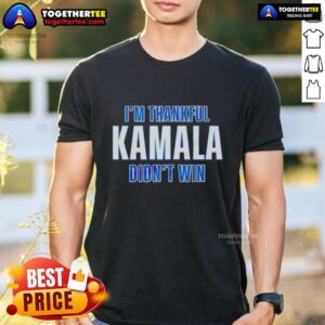 Official I'm Thankful Kamala Didn't Win T-Shirt