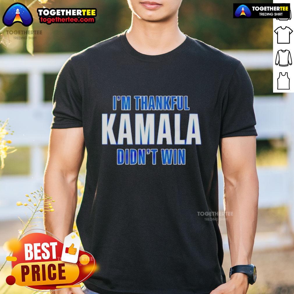 Official I'm Thankful Kamala Didn't Win T-Shirt