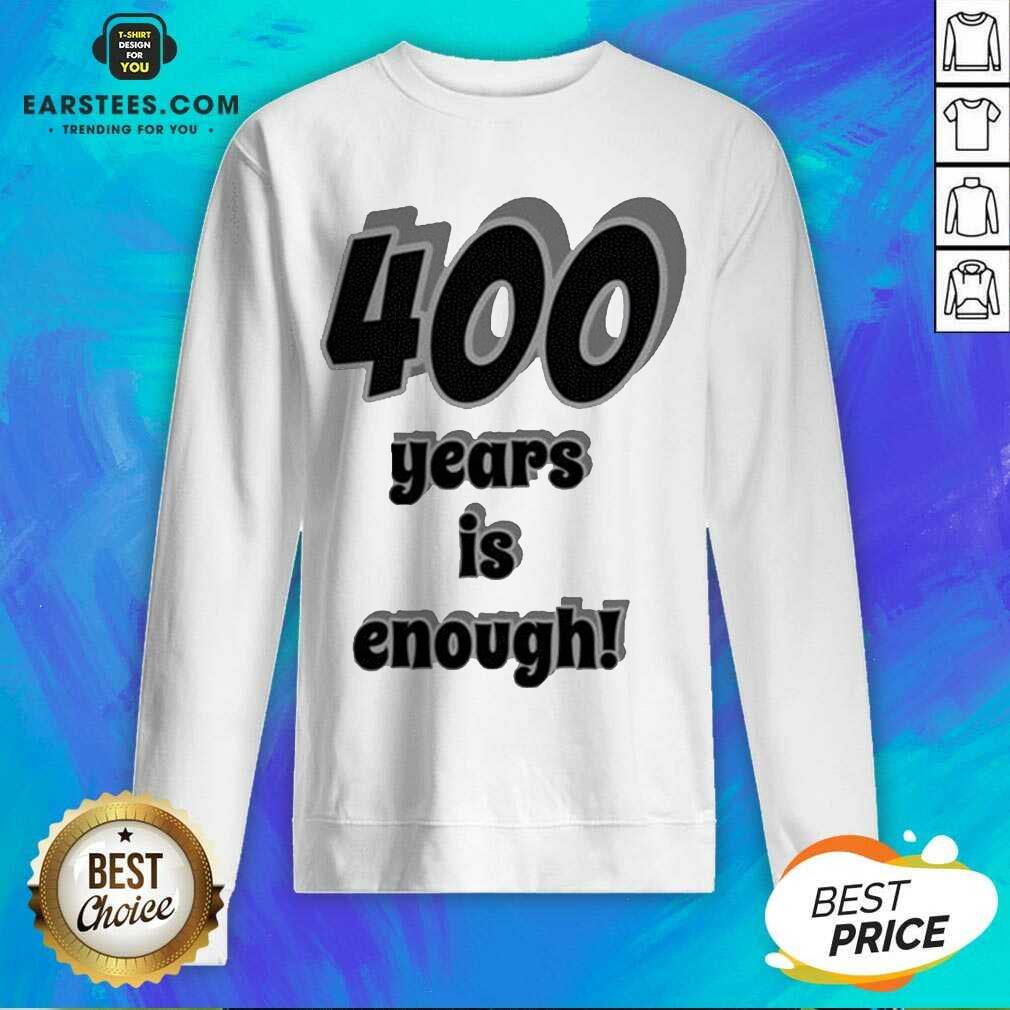 Original 400 Years Is Enough 2Dark 2Tell Merch Shirt - Image 4