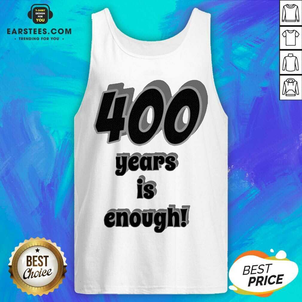 Original 400 Years Is Enough 2Dark 2Tell Merch Shirt - Image 3