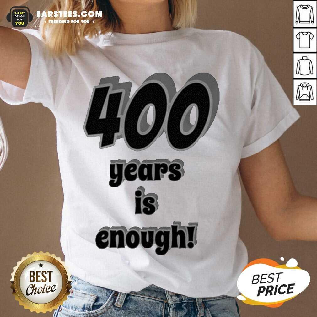 Original 400 Years Is Enough 2Dark 2Tell Merch Shirt - Image 2