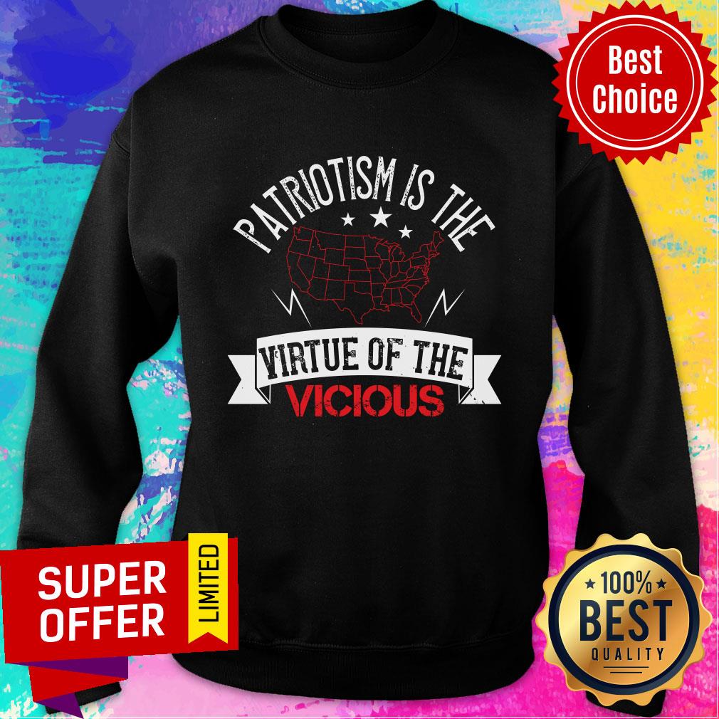 Patriotism Is The Virtue Of The Vicious Shirt - Image 4