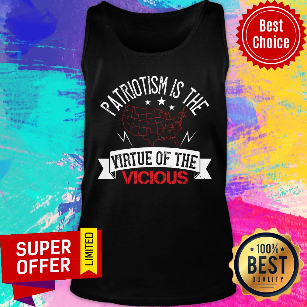 Patriotism Is The Virtue Of The Vicious Shirt - Image 3