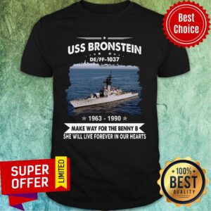 Uss Bronstein 1037 1963 - 1990 Make Way For The Benny Our Hearts Name Shirt