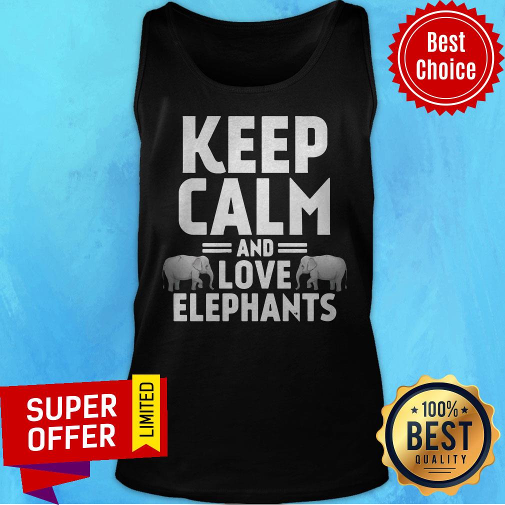 Funny Keep Calm And Love Elephants Shirt - Image 4