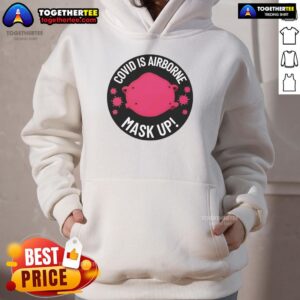 Alternative view of Official Covid Is Airborne Mask Up Logo T-Shirt