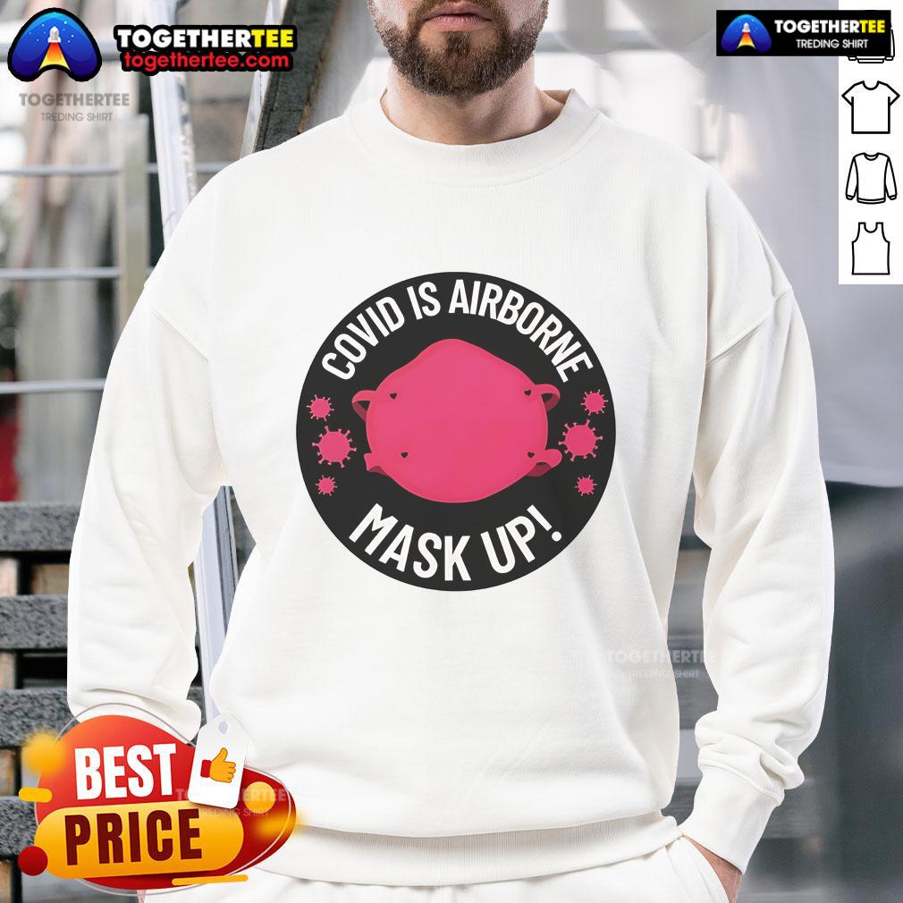 Official Covid Is Airborne Mask Up Logo T-Shirt - Image 5