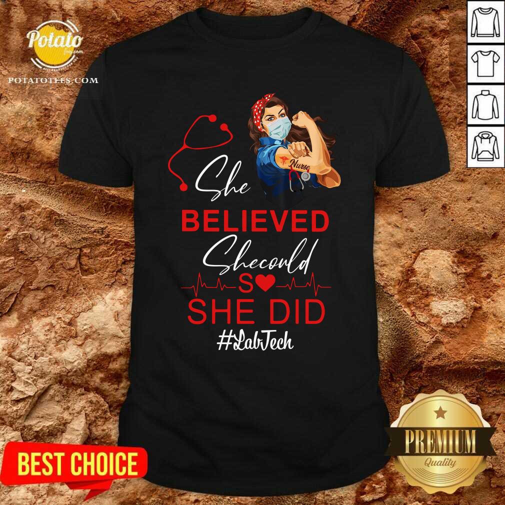 Nurse She Believed She Could She Old Lab Tech Shirt