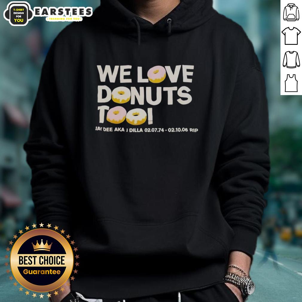 Good We Love Donuts Too Jay Dee Aka J Dilla Rip T-Shirt - Image 2