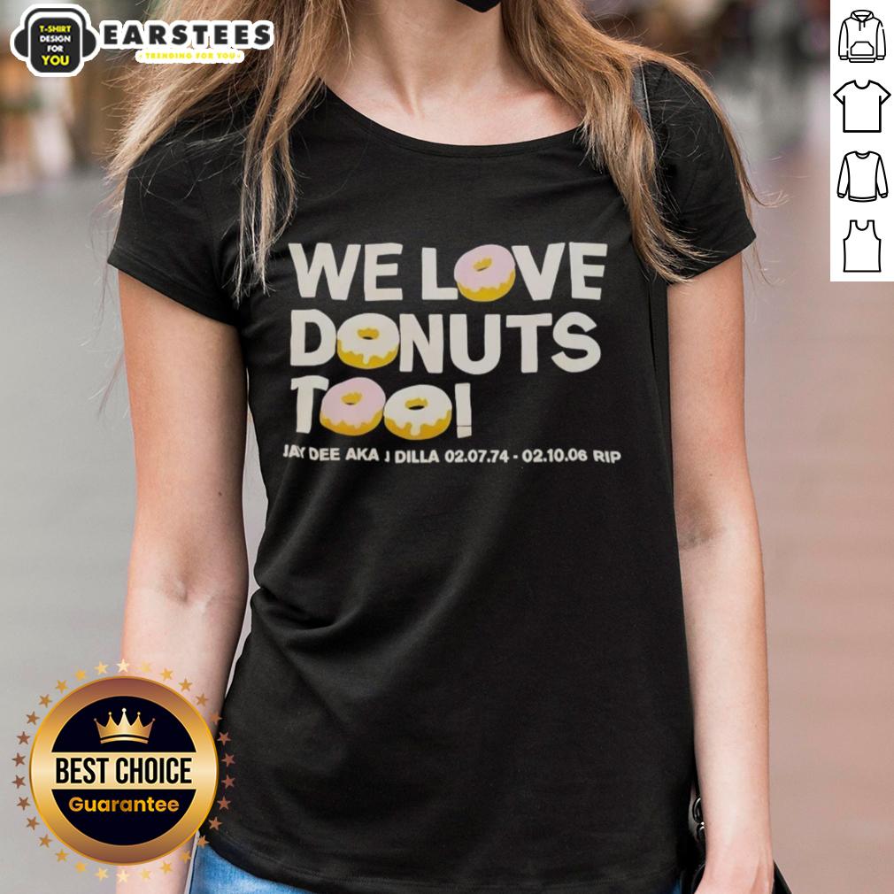 Good We Love Donuts Too Jay Dee Aka J Dilla Rip T-Shirt - Image 3
