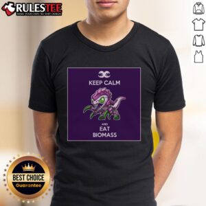 Official Keep Calm And Eat Biomass T-Shirt