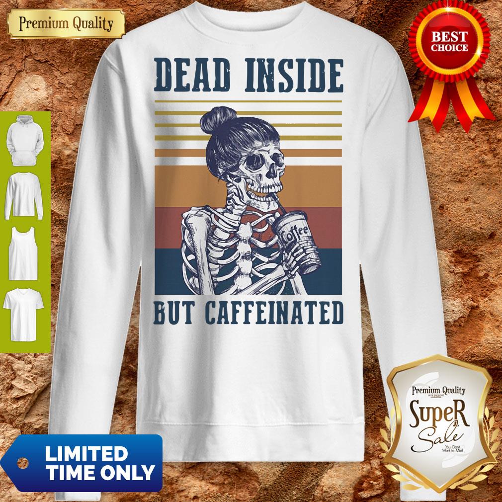 Dead Inside But Caffeinated Coffee Vintage Shirt - Image 4