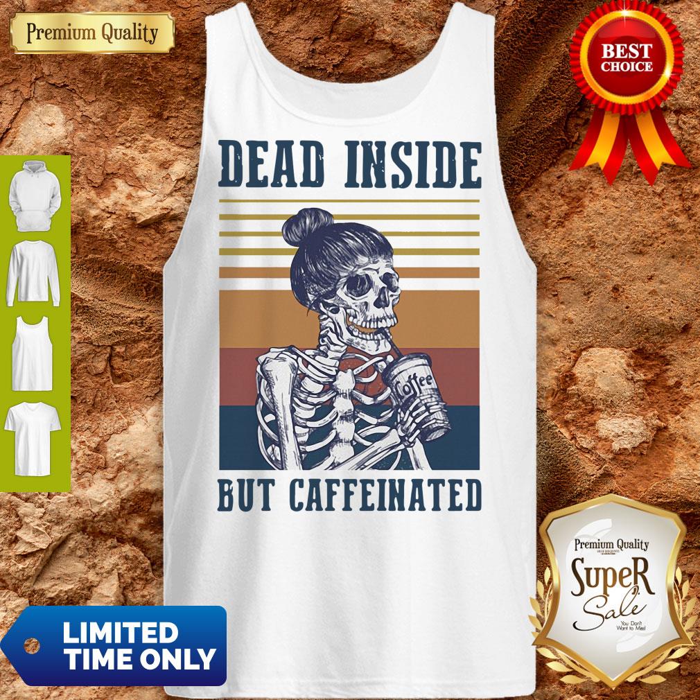Dead Inside But Caffeinated Coffee Vintage Shirt - Image 3