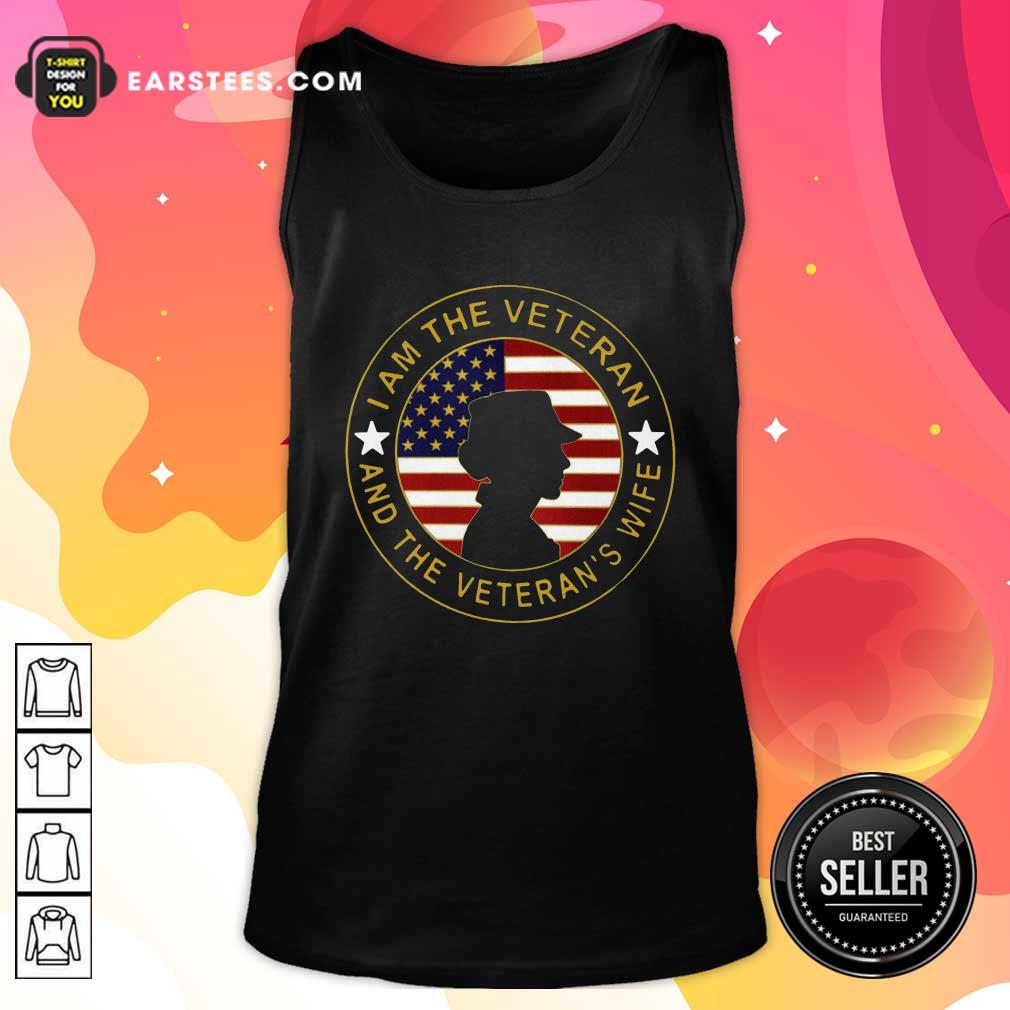 Hot American Flag I Am The Veteran And The Veteran’s Wife T-Shirt - Image 4