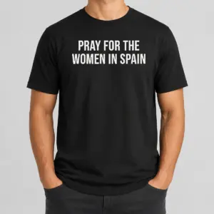 Hot Premium Pray For The Women In Spain Support Solidarity Shirt