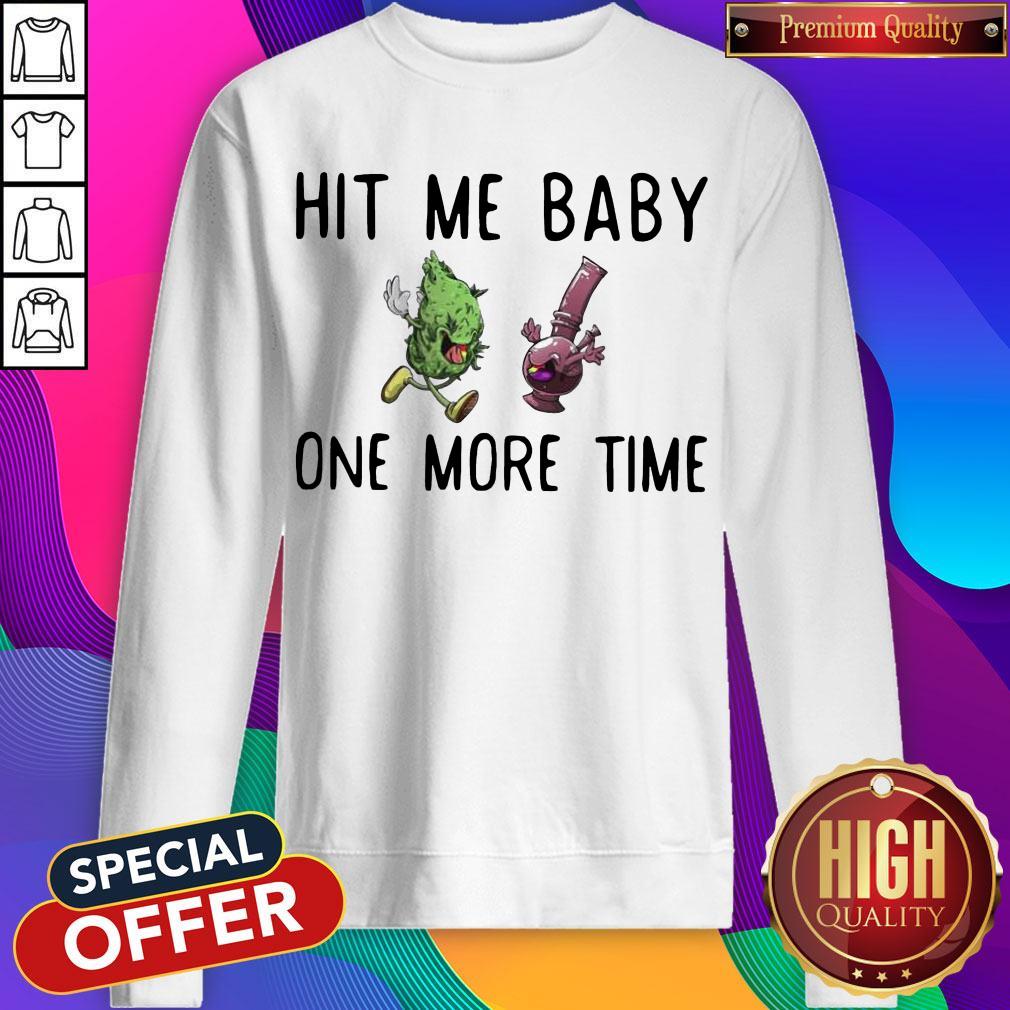 Hit Me Baby One Time Weed Shirt - Image 2