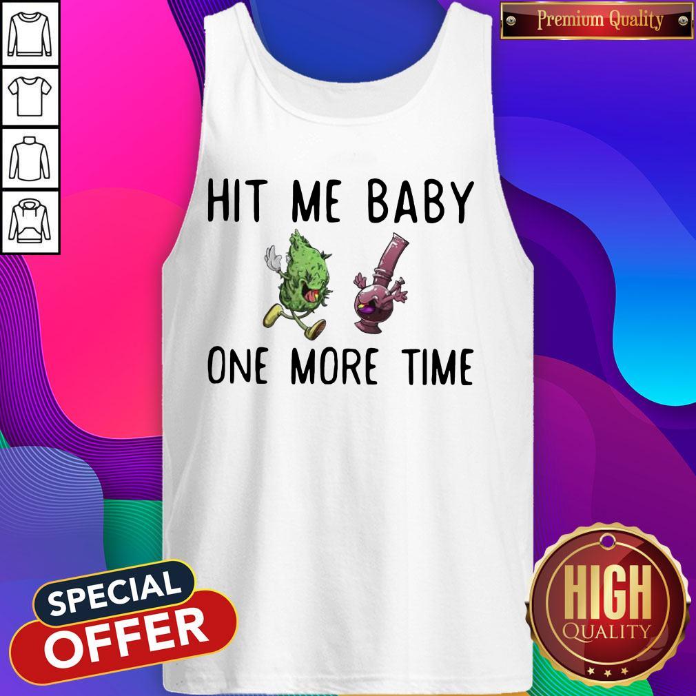 Hit Me Baby One Time Weed Shirt - Image 4