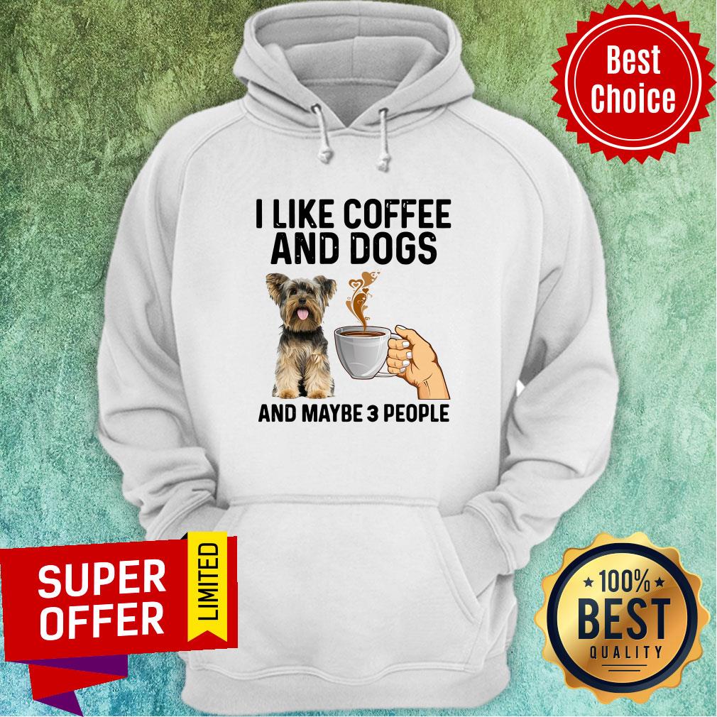 Official I Like Coffee And Dogs Yorkshire Terrier And Maybe 3 People Shirt - Image 2