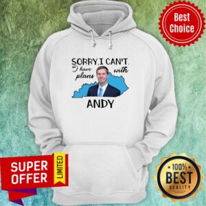 Alternative view of Official Sorry I Can’t I Have Plan With Andy Beshear Shirt