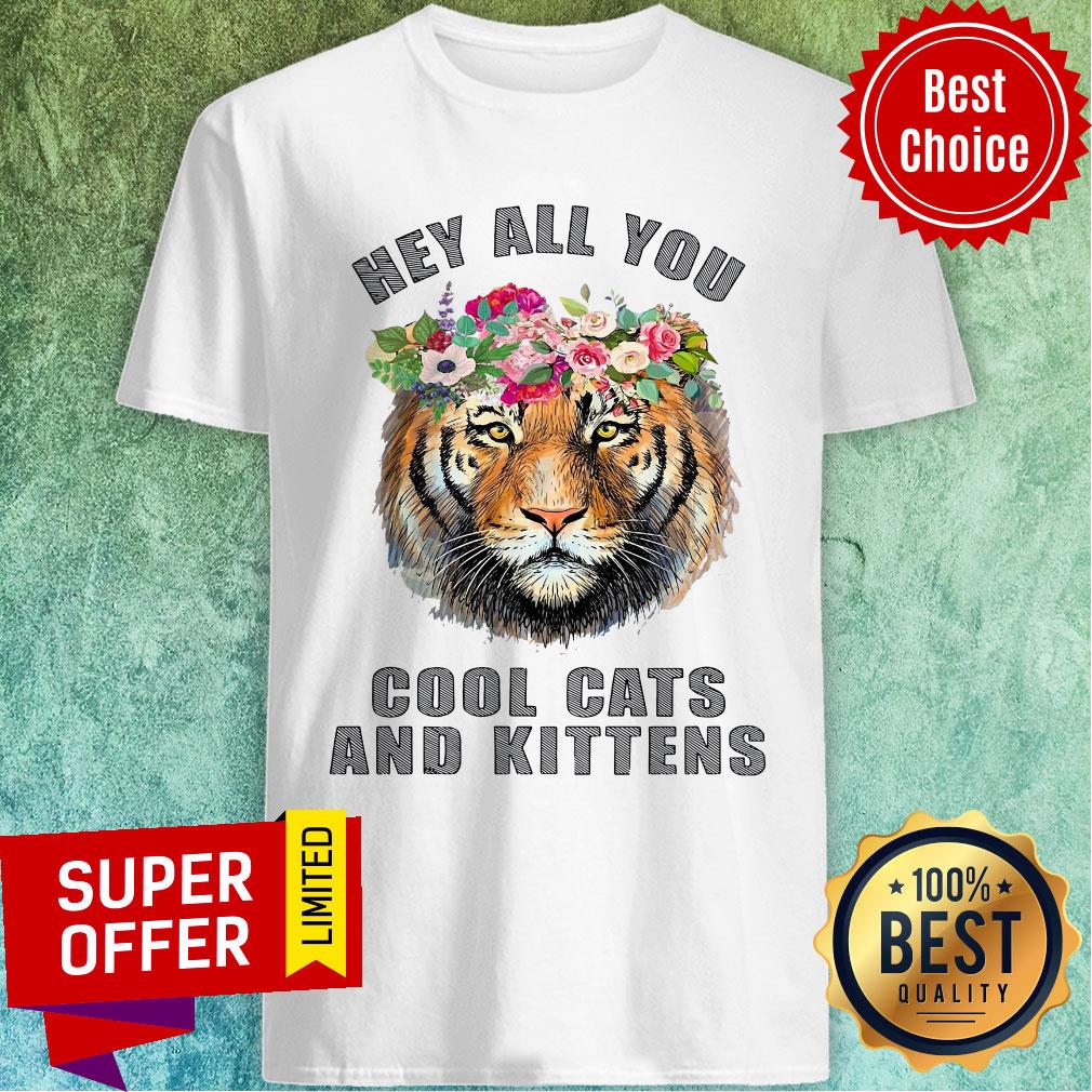 Premium Joe Exotic Tiger Hey All You Cool Cats Shirt