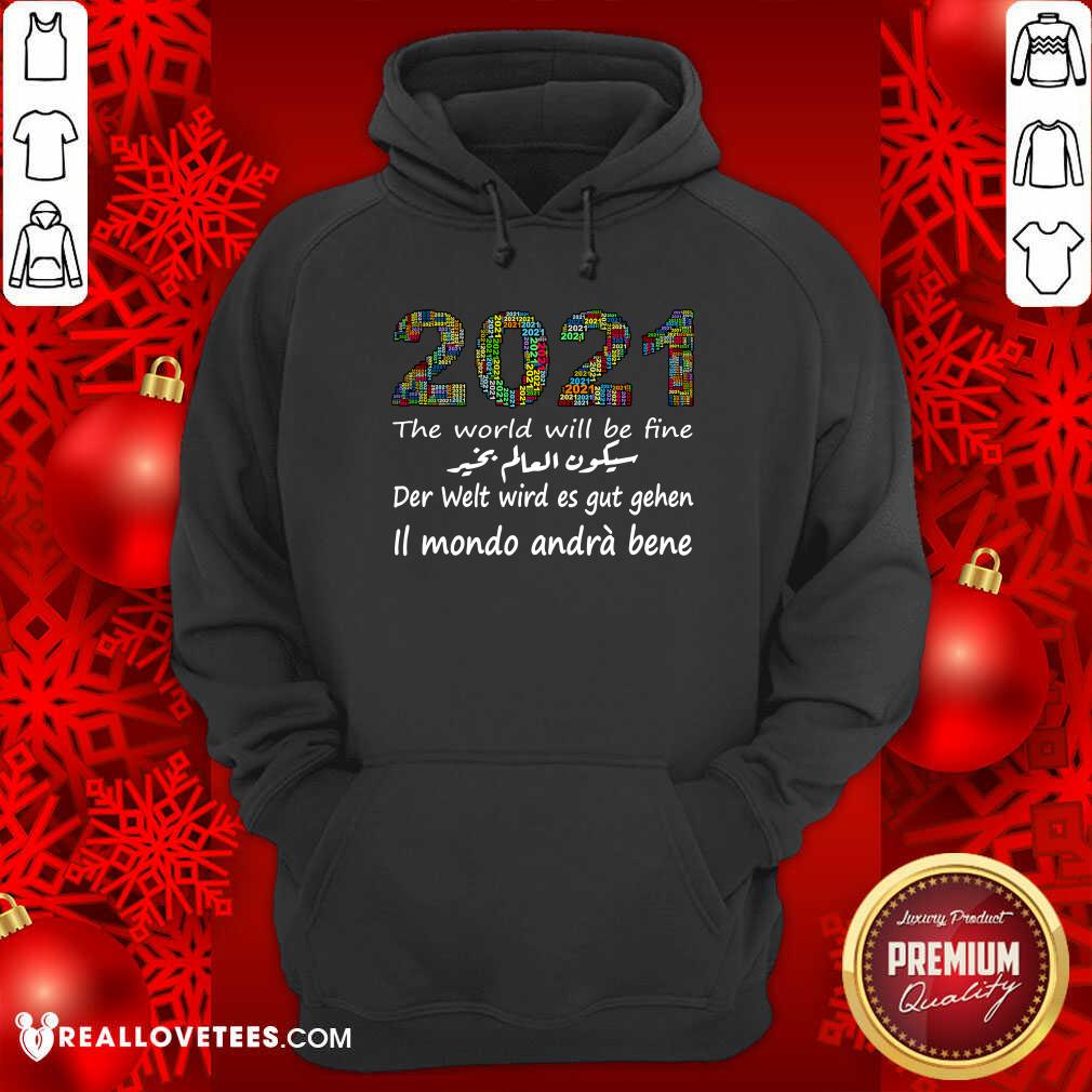 Vip New Year 2021 Happy New Year The World Will Be Fine Der Welt Wird Es Gut Gehen II Mondo Anda Bene Shirt - Image 4