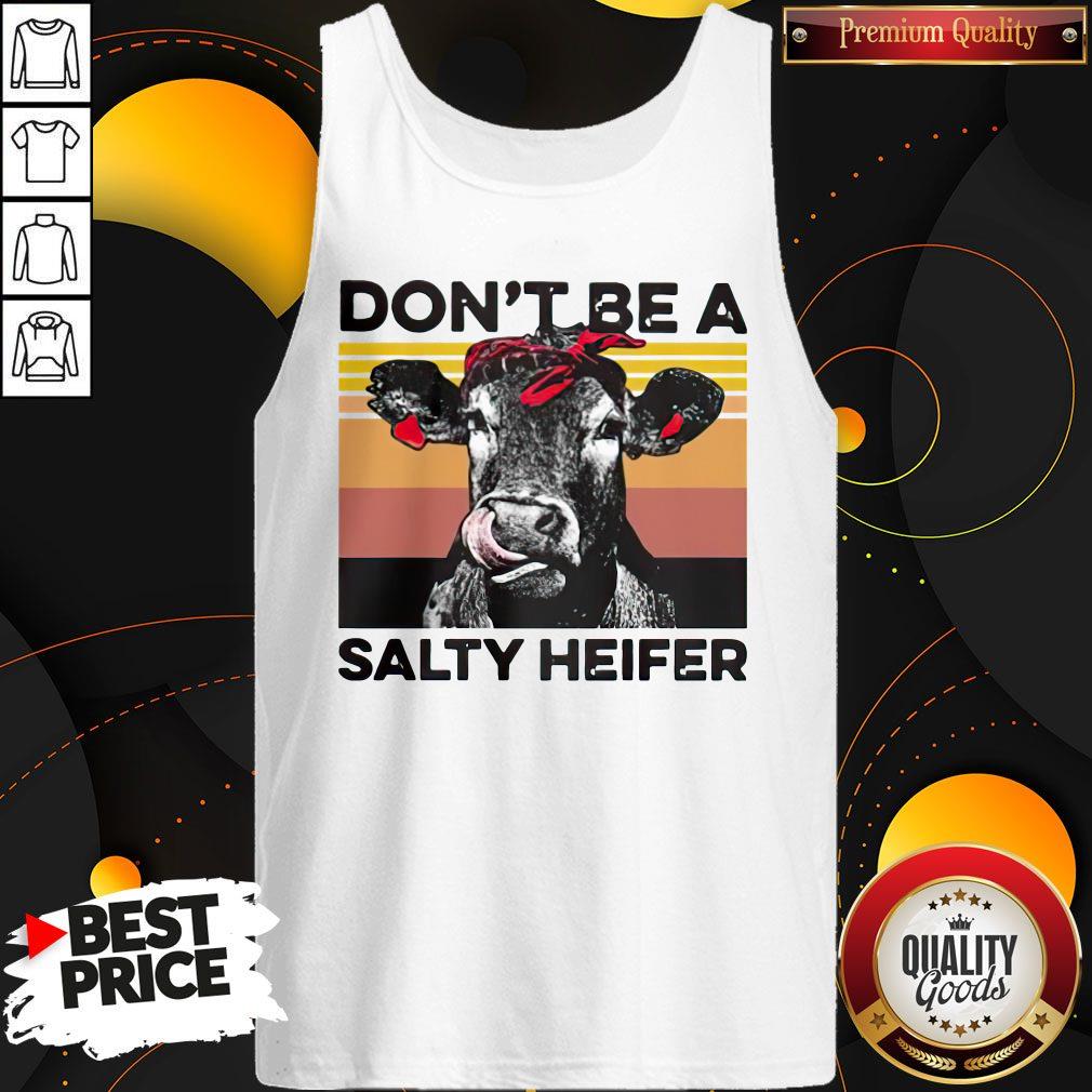 Don't Be A Salty Heifer Vintage Shirt - Image 4