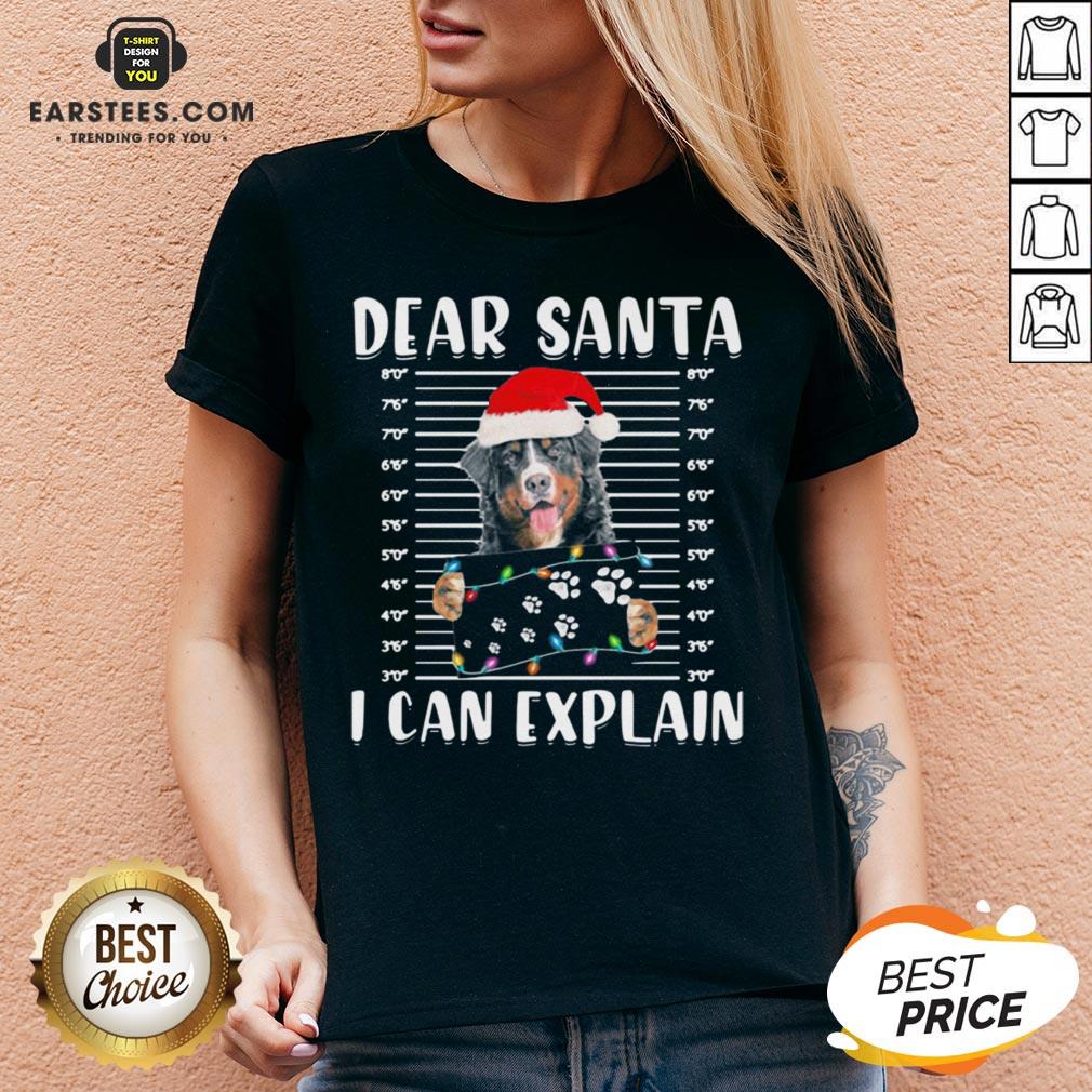 Top Bernese Mountain Dear Santa I Can Explain Christmas Sweater Shirt - Image 3