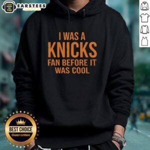 Alternative view of Awesome New York Knicks I Was A Knicks Fan Before It Was Cool Orange Text T-Shirt