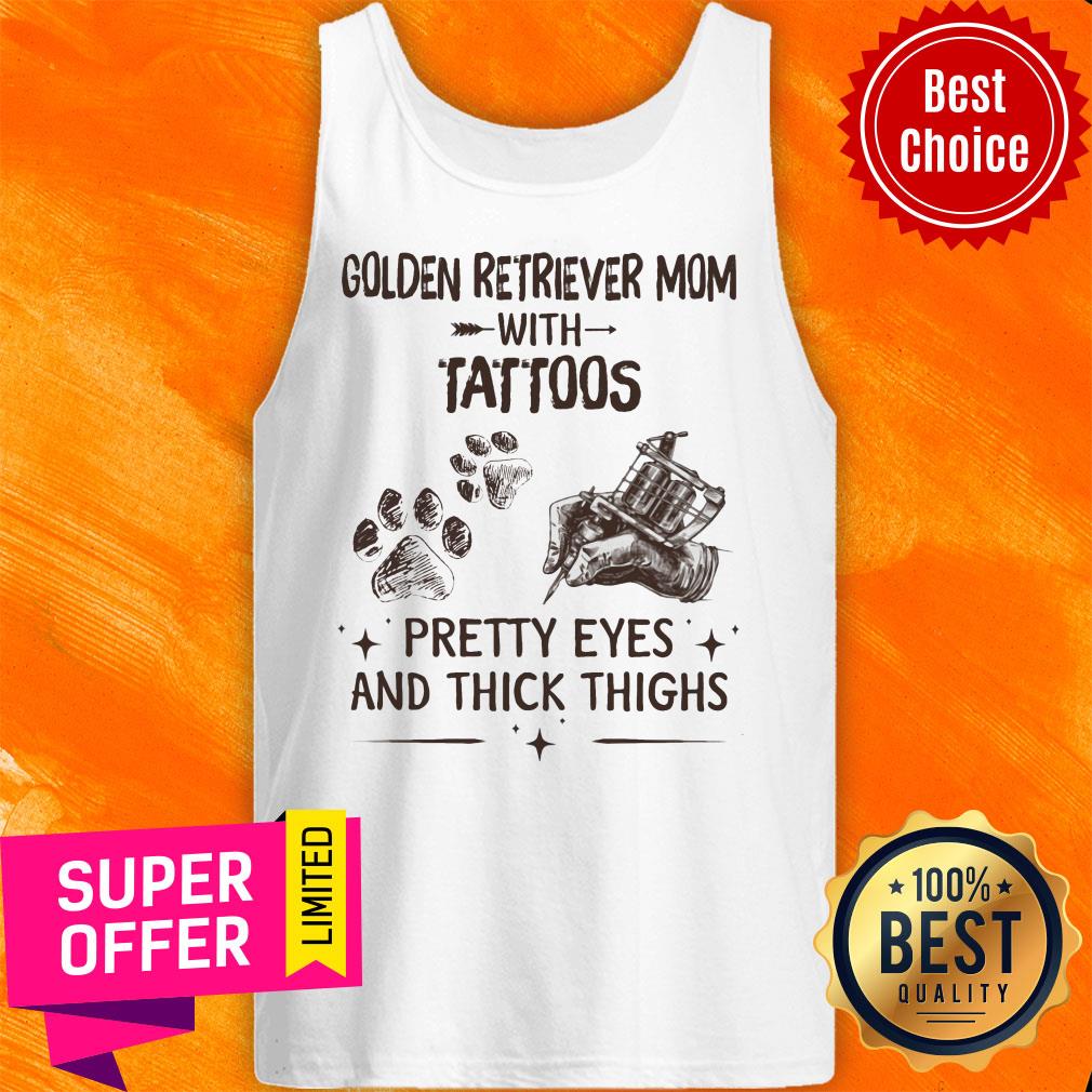 Golden Retreiver Mom With Tattoos Pretty Eyes And Thick Thighs Shirt - Image 4