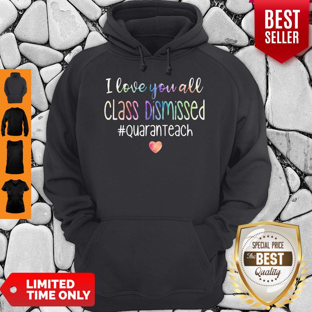 I Love You All Class Dismissed Quaranteach Shirt - Image 5