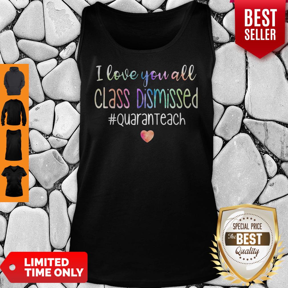 I Love You All Class Dismissed Quaranteach Shirt - Image 3