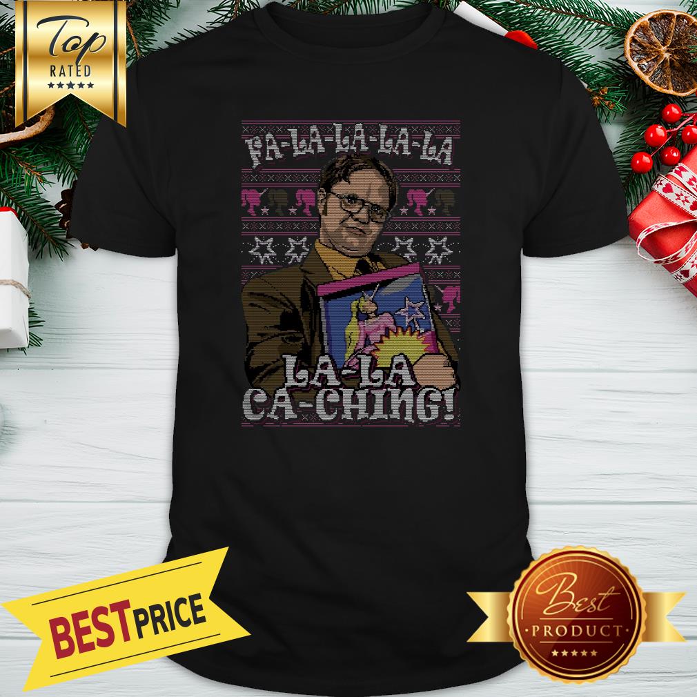 Official Dwight Schrute Fa La La La La La Ka Ching Ugly Christmas Shirt