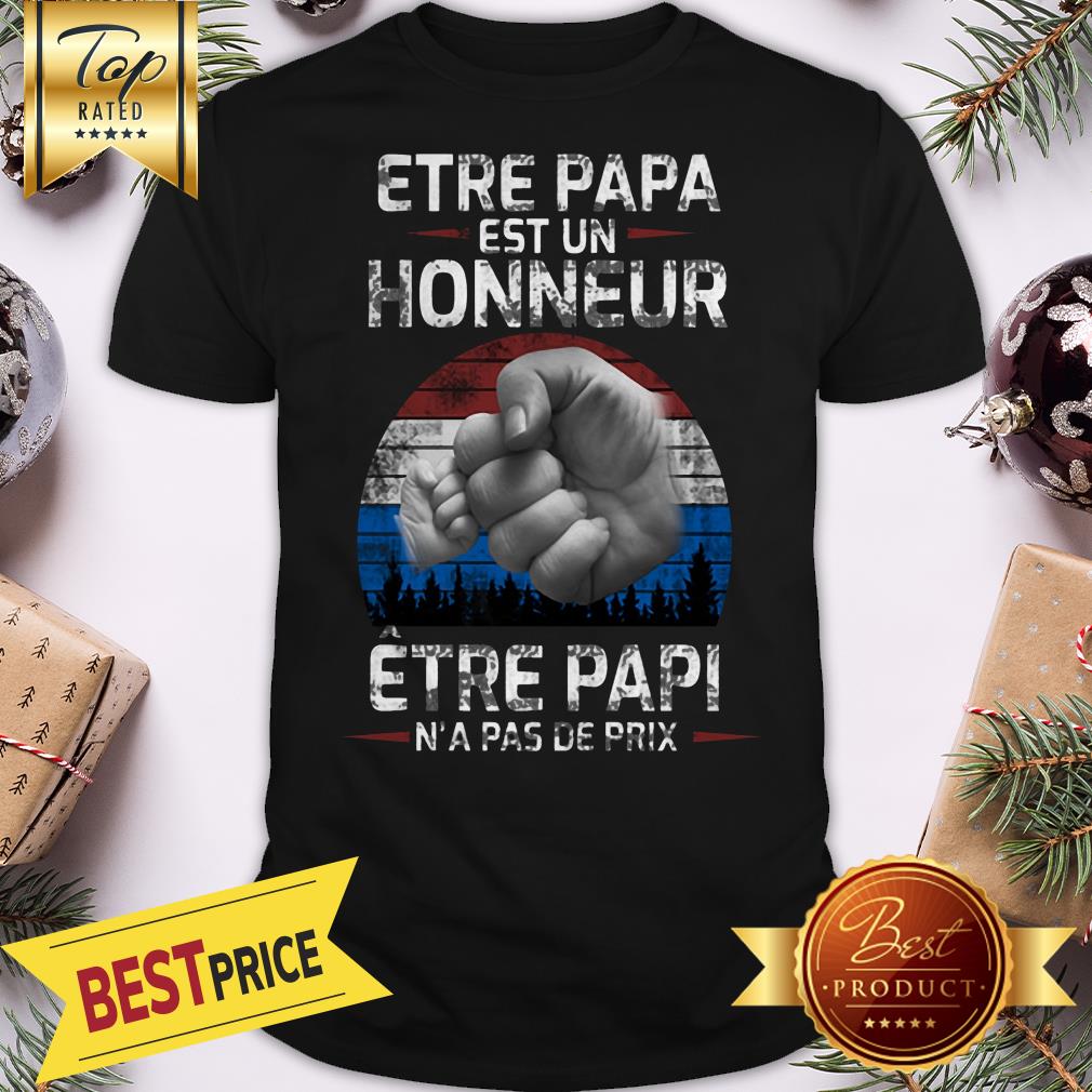 Official Etre Papa Est Un Honneur Être Papi N’a Pas De Prix Shirt