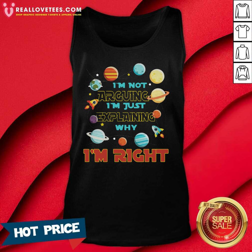 Pro I’m Not Arguing Im Just Explaining Why Im Right Shirt - Image 2