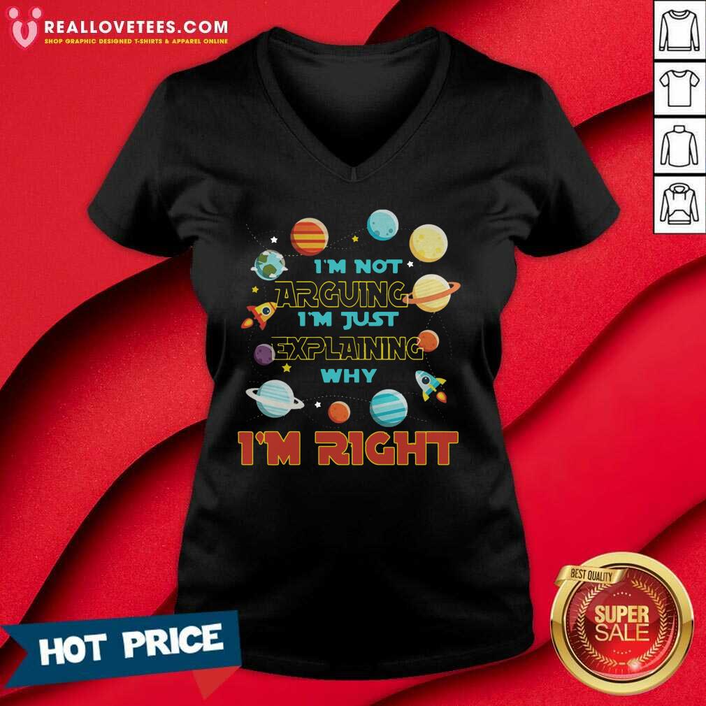 Pro I’m Not Arguing Im Just Explaining Why Im Right Shirt - Image 5