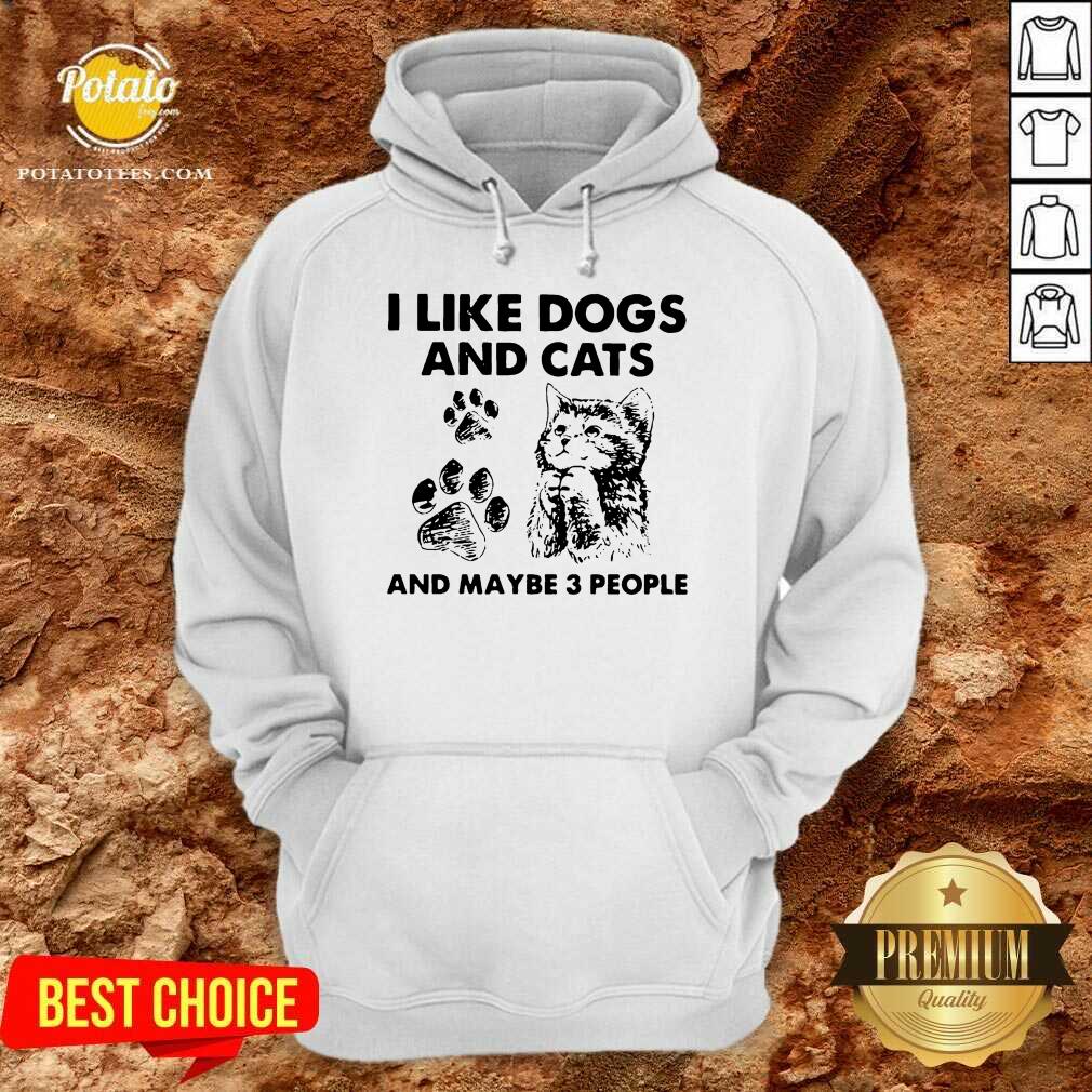 Original I Like Dogs And Cats And Maybe 3 People Shirt - Image 5