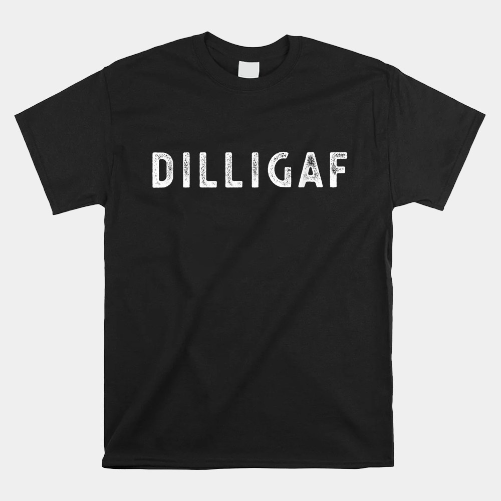 Dilligaf Do I Look Like I Give A F Funny Sarcastic Humor Shirt - Image 4