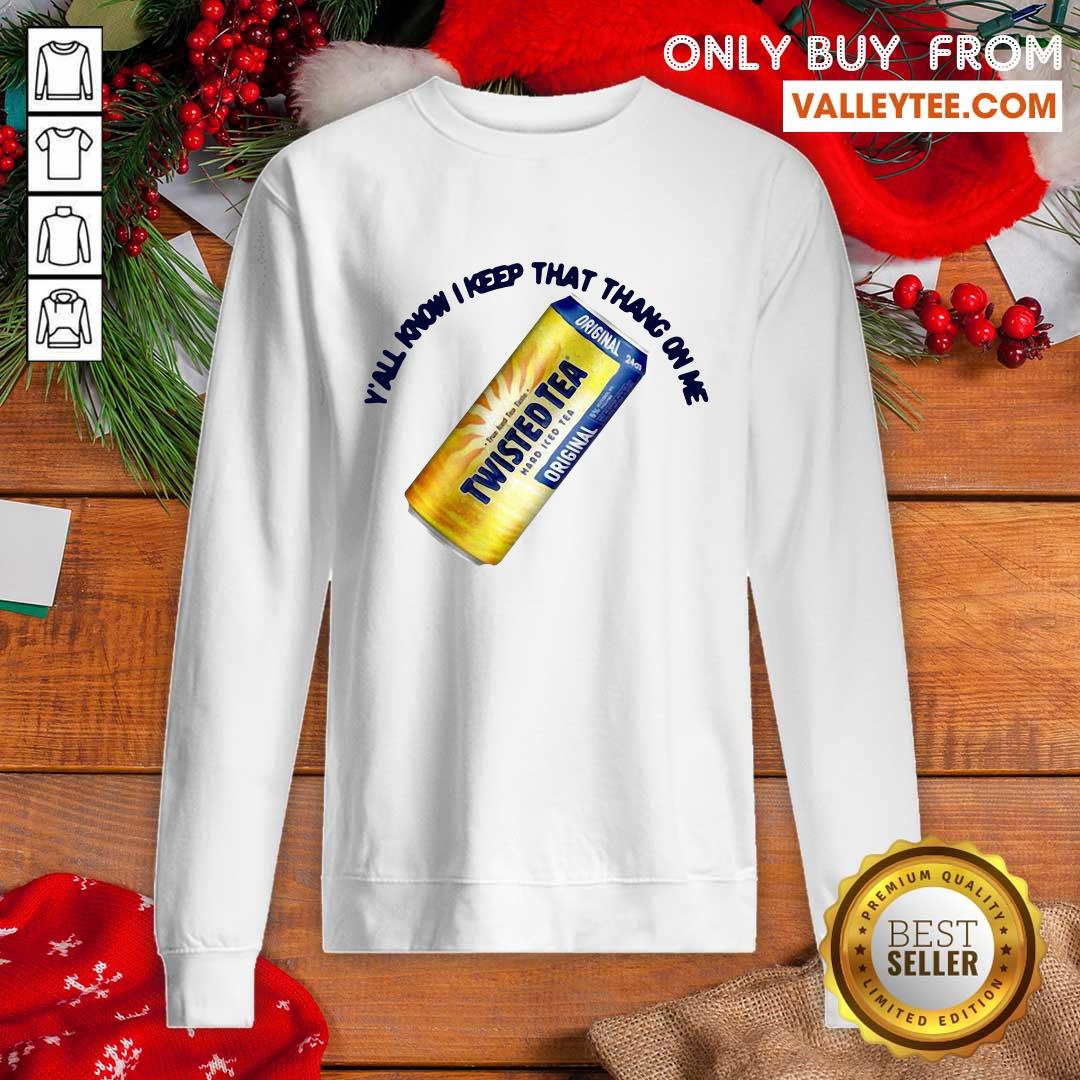 Pretty Perfect Twisted Tea Yall Know I Keep That Thang On Me Shirt - Image 4
