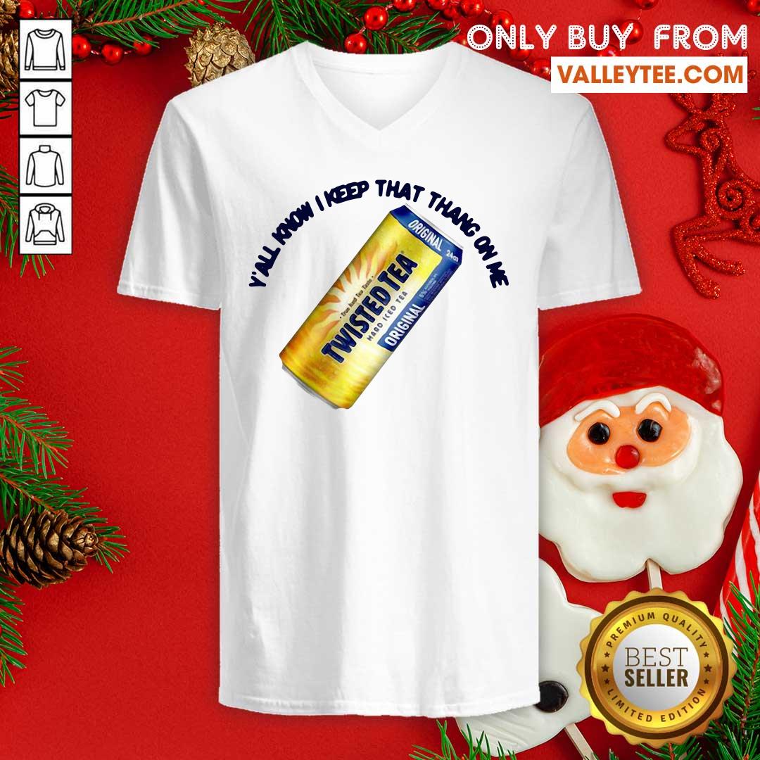 Pretty Perfect Twisted Tea Yall Know I Keep That Thang On Me Shirt - Image 5