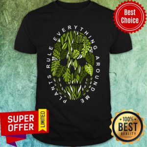 Awesome Plants Rule Everything Around Me Shirt