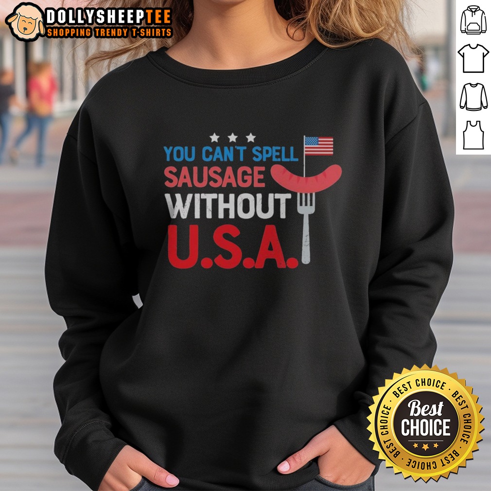 Funny You Cant Spell Sausage Without U S A Patriotic 4th Of July Grill Master Shirt - Image 4